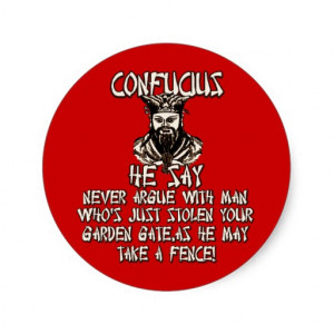 Funny Confucius he say Round Sticker