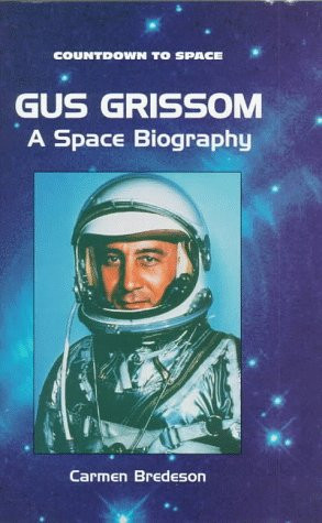 Gus Grissom: A Space Biography