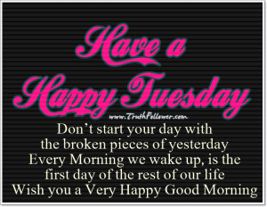 Have A Great Tuesday Quote Wish you a happy tuesday and