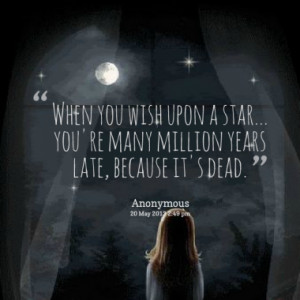 When you wish upon a star... you're many million years late, because ...
