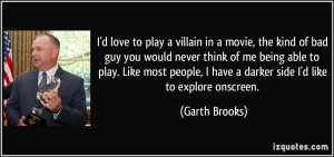 quote-i-d-love-to-play-a-villain-in-a-movie-the-kind-of-bad-guy-you ...