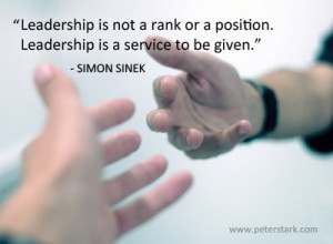 ... service to be given. ” – Simon Sinek #Leadership #Quote | Servant