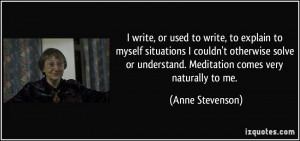 write, or used to write, to explain to myself situations I couldn't ...