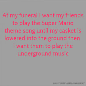 ... lowered into the ground then I want them to play the underground music