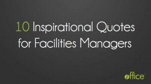 10 Inspirational Quotes For Facilities Managers