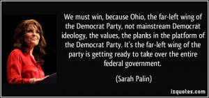 We must win, because Ohio, the far-left wing of the Democrat Party ...