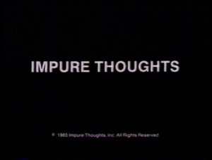 1985 Impure Thoughts, Inc. All Rights Reserved