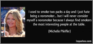 used to smoke two packs a day and I just hate being a nonsmoker ...