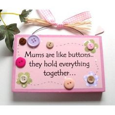 Mothersday Gift Mums Are Like Buttons Keepsake Wooden Plaque More