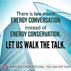 ... conversation instead of energy conservation. Let us walk the talk