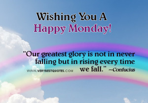 uplifting quotes for Monday Morning - our greates glory quotes