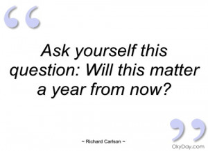 ask yourself this question richard carlson