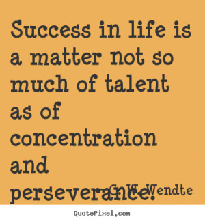 Quotes about success - Success in life is a matter not so much of ...