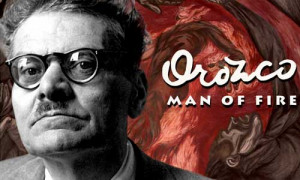 OROZCO:MAN OF FIRE - a documentary film from Paradigm Productions