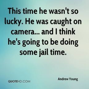Andrew Young - This time he wasn't so lucky. He was caught on camera ...