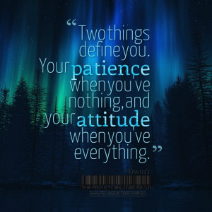 Patience and attitude