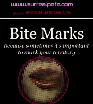 Bite Marks Quotes Bite marks