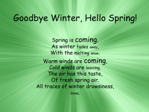 Goodbye Winter Hello Spring Poem