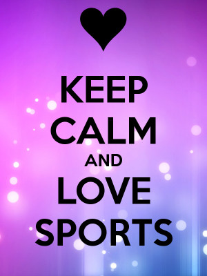 keep calm and love sports