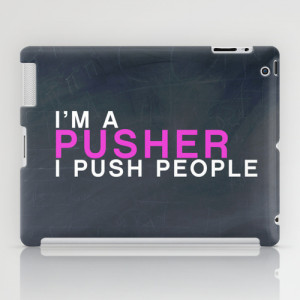 Pusher I PUSH People! quote from the movie Mean Girls iPad Case