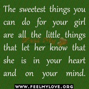The sweetest things you can do for your girl are all the little things ...
