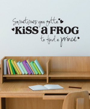 Kiss a Frog' Wall Quote by Wallquotes.com