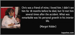 Chris was a friend of mine, I loved him. I didn't see him for 18 ...