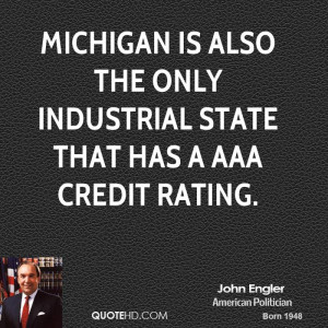 Michigan is also the only industrial state that has a AAA credit ...