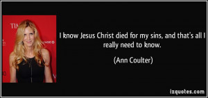 quote-i-know-jesus-christ-died-for-my-sins-and-that-s-all-i-really ...