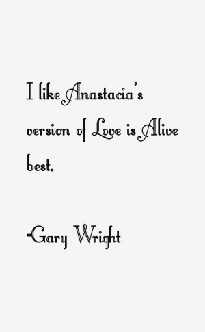 Gary Wright Quotes amp Sayings