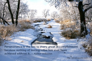 Perseverance is the key to every great accomplishment because nothing ...