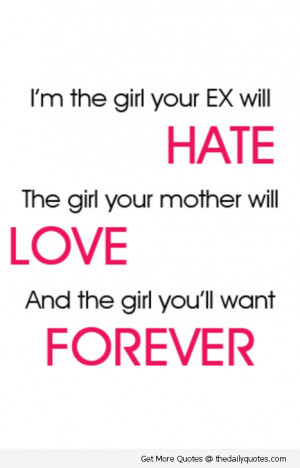 im the girl ex hate mother love funny quote saying pic picture Funny ...