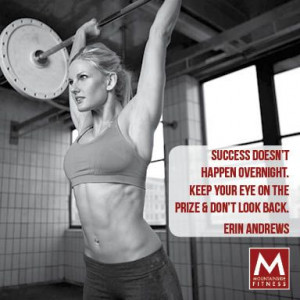 ... eye on the prize and don't look back. Erin Andrews #quote #fitness