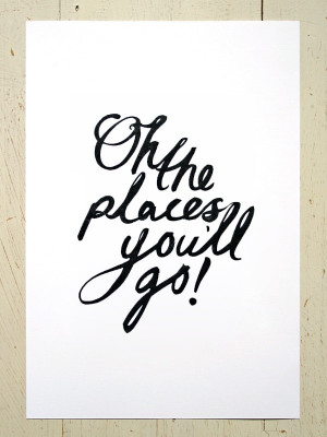 Oh the places you'll go!