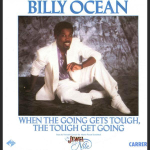 45 RPM > Billy Ocean - When the going gets tough, the tough get going ...