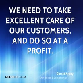 Gerard Arpey - We need to take excellent care of our customers, and do ...