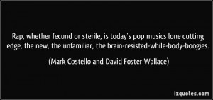 More Mark Costello and David Foster Wallace Quotes