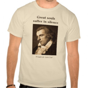 Schiller: Great Souls Suffer in Silence T Shirts