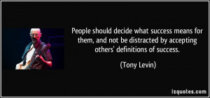 People should decide what success means for them, and not be ...