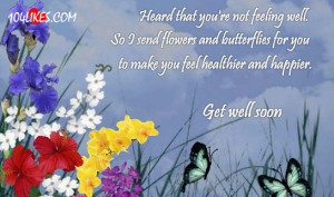 Heard that Youre Feeling Well ~ Get Well Soon Quote