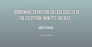 quote-Arne-Duncan-borrowing-to-pay-for-college-used-to-156874.png
