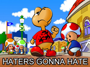 HATERS GONNA HATE (my own personal collection of 