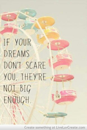 If your dreams don't scare you...