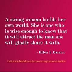 quotes about strong women-A strong woman builds her own world. She is ...