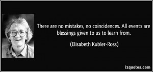 quote-there-are-no-mistakes-no-coincidences-all-events-are-blessings ...