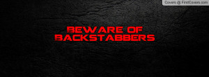Beware of Backstabbers Profile Facebook Covers
