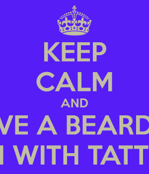 keep-calm-and-love-a-bearded-man-with-tattoos.png