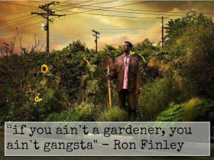 Ron Finley quote