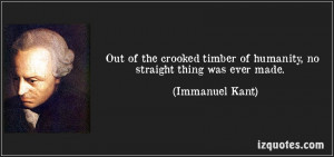 quote-out-of-the-crooked-timber-of-humanity-no-straight-thing-was-ever ...