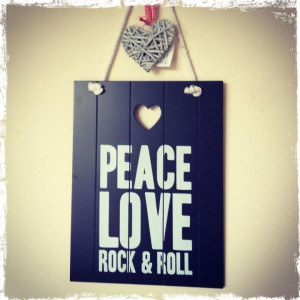 Peace love and rock n roll
